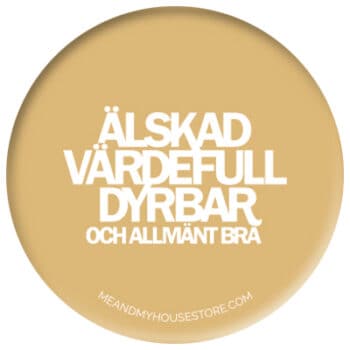 Knapp i mjuk senapsfärg: Älskad, värdefull, dyrbar och allmänt bra