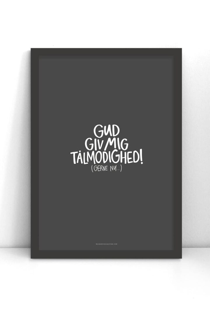 Poster på danska: Gud, giv mig tålmodighed!