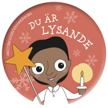 Knapp med julmotiv: Du är lysande!