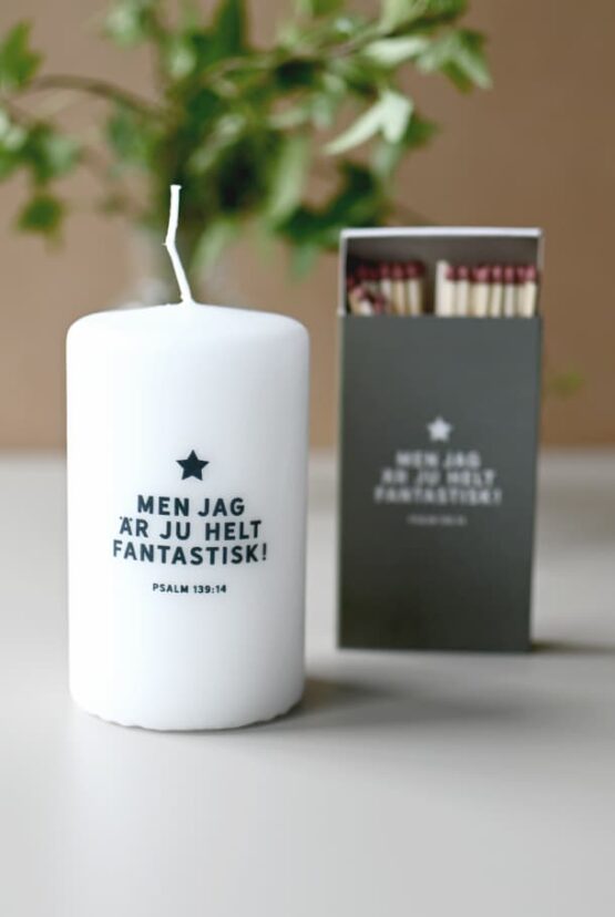 Presenttips: Ljus och tändstickor: Men jag är ju helt fantastisk!