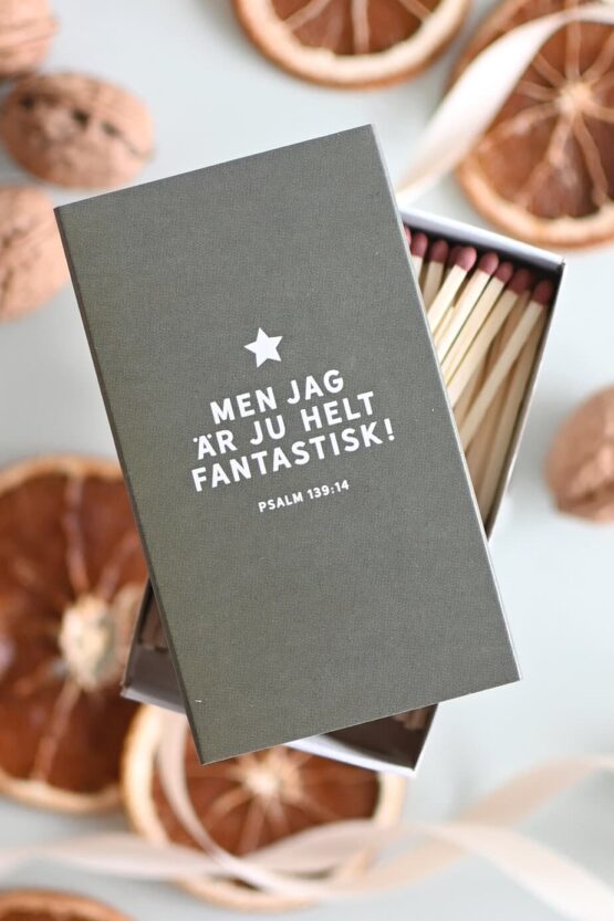 Tändstickor: Men jag är ju helt fantastisk!
