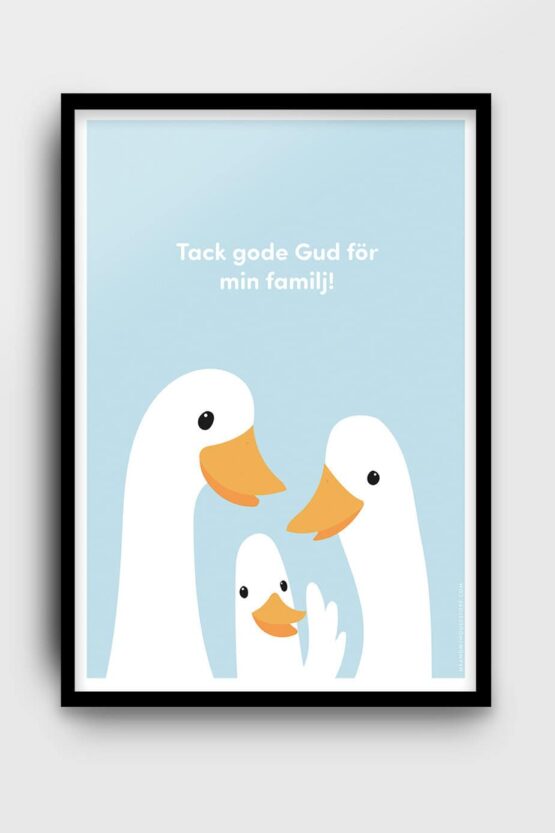 Poster med ankor: Tack gode Gud för min familj!