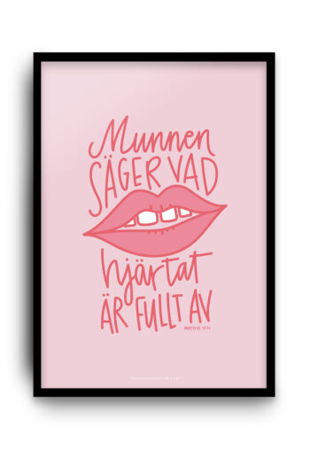 Poster: Munnen säger vad hjärtat är fullt av